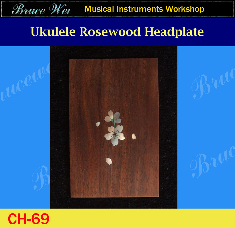 Ukulele Solid Rosewood Headplate, Abalone & Mother of pearl, Inlay Your Name, Bruce Wei ( CH69)